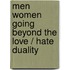 Men women going beyond the love / hate duality