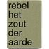 Rebel het zout der aarde