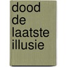 Dood de laatste illusie by Rajneesh