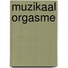 Muzikaal orgasme by P.H. Laout