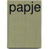 Papje by H. Anneveld