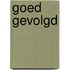 Goed gevolgd