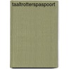 Taaltrotterspaspoort door K. Helsloot