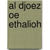 Al djoez oe ethalioh by Unknown
