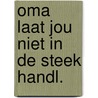 Oma laat jou niet in de steek handl. door Baas