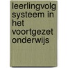Leerlingvolg systeem in het voortgezet onderwijs by M. Visser