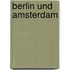 Berlin und Amsterdam