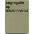 Segregatie op micro-niveau