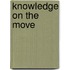 Knowledge on the move