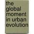 The global moment in urban evolution
