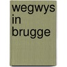 Wegwys in brugge door Loo