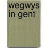 Wegwys in gent door Dhondt