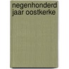 Negenhonderd jaar oostkerke door Keyser