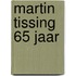 Martin Tissing 65 jaar