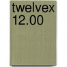 Twelvex 12.00 door T. Hooghiemstra