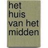 Het huis van het midden door R. Boonstra