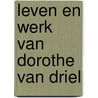 Leven en werk van Dorothe van Driel door Elco Bos