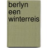 Berlyn een winterreis door Ekkers