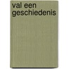 Val een geschiedenis by Reugenbrink