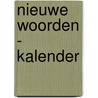 Nieuwe woorden - kalender by Ton den Boon