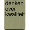 Denken over kwaliteit by Zwan
