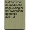 Leidraad voor de mediische begeleiding bij het syndroom dementie 22911.2 door J.A. de Heineman-de Boer