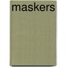 Maskers by Tim Smith