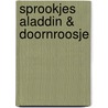 Sprookjes Aladdin & Doornroosje by Unknown