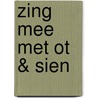 Zing mee met Ot & Sien door Onbekend