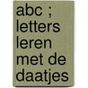 ABC ; Letters leren met de Daatjes by Unknown