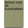 Lexicon voor de kunstvakken door W. van Boesschoten
