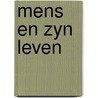 Mens en zyn leven by Witlox