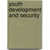 Youth development and security by Unknown