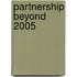 Partnership Beyond 2005
