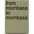 From Mombasa to Mombasa