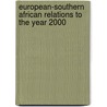 European-Southern African relations to the year 2000 door Onbekend