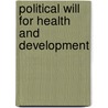 Political Will for health and development door Onbekend