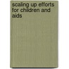 Scaling up Efforts for Children and AIDS door J. Havermans