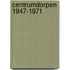 Centrumdorpen 1947-1971