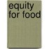 Equity for food