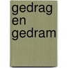 Gedrag en gedram by J. Brug