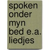 Spoken onder myn bed e.a. liedjes door Karel Eykman