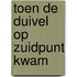 Toen de duivel op zuidpunt kwam