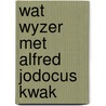 Wat wyzer met alfred jodocus kwak by Veen