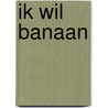 Ik wil banaan by Delft