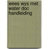 Wees wys met water doc handleiding door Onbekend