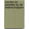 Vormen en opleiden by de waterschappen door Onbekend