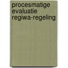 Procesmatige evaluatie REGIWA-regeling door Onbekend