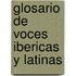 Glosario de voces ibericas y latinas