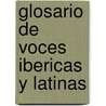 Glosario de voces ibericas y latinas door Simonet